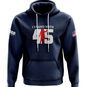 I Stand with 45 Hoodie