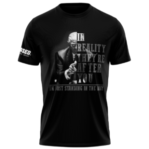 In Reality They're After You T-Shirt